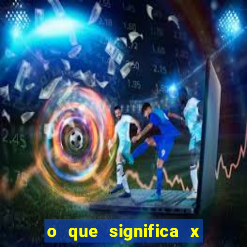 o que significa x no sportingbet