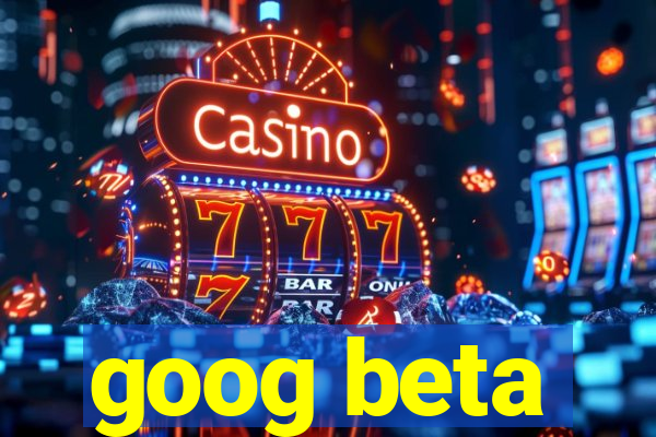 goog beta