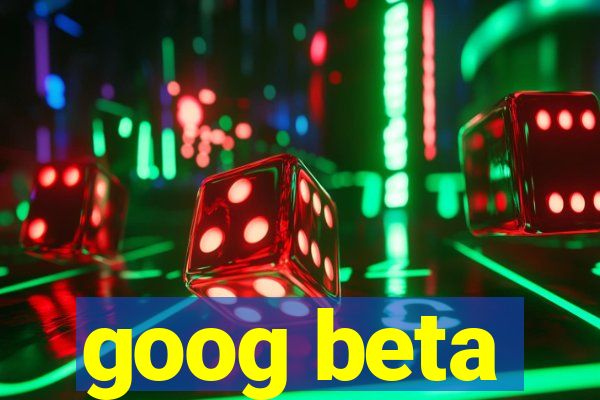 goog beta