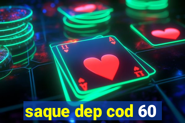 saque dep cod 60