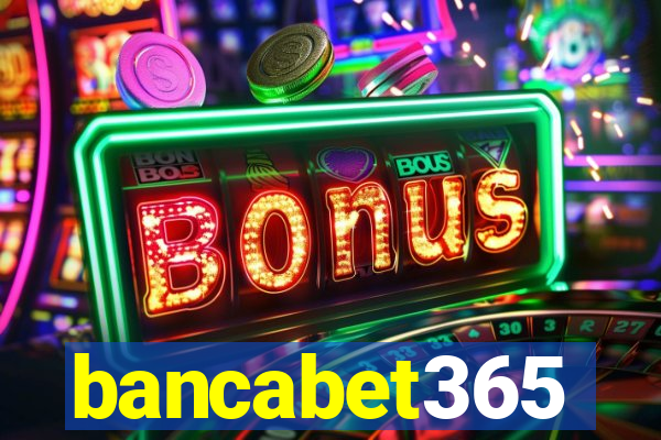 bancabet365