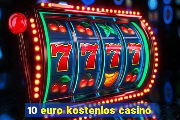 10 euro kostenlos casino