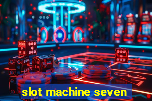 slot machine seven