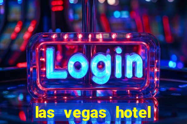 las vegas hotel and casino