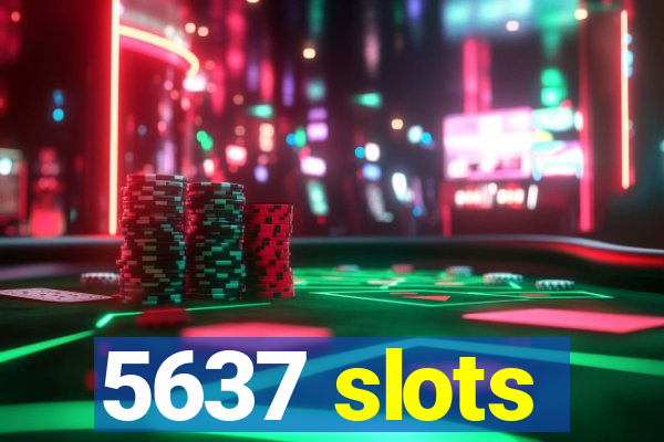 5637 slots