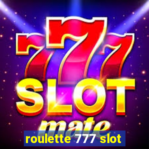 roulette 777 slot