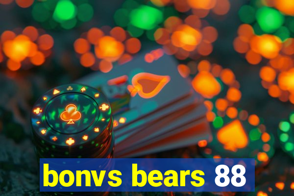 bonvs bears 88