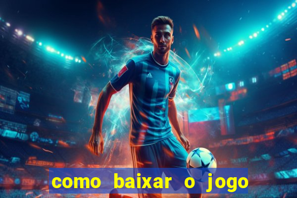 como baixar o jogo fortune tiger