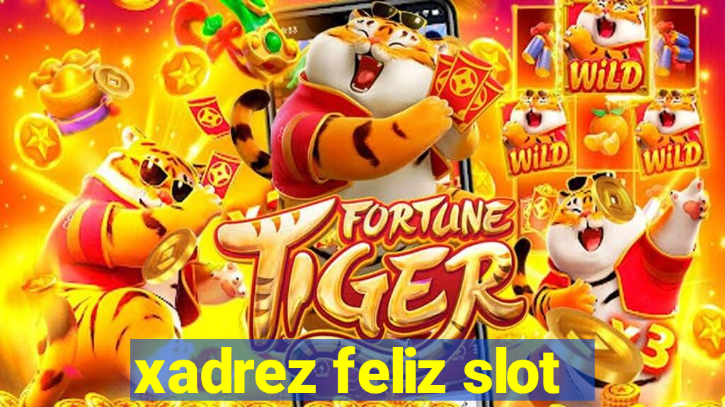 xadrez feliz slot