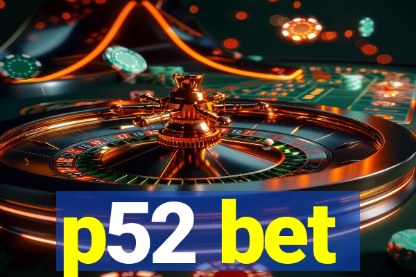 p52 bet