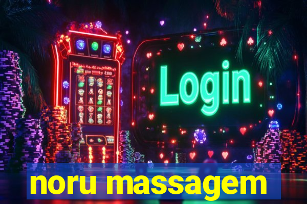 noru massagem