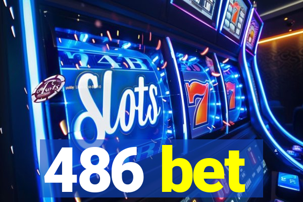 486 bet