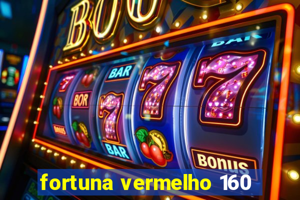 fortuna vermelho 160