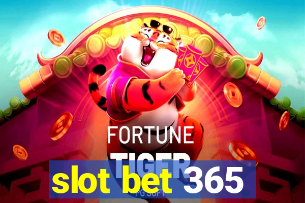 slot bet 365