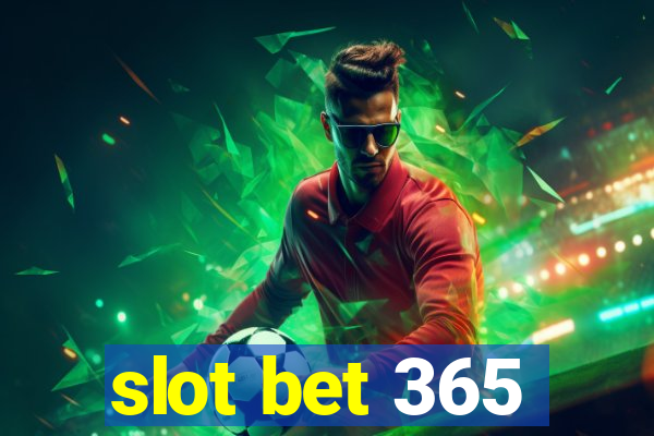 slot bet 365