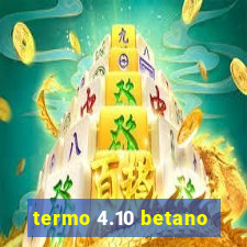 termo 4.10 betano