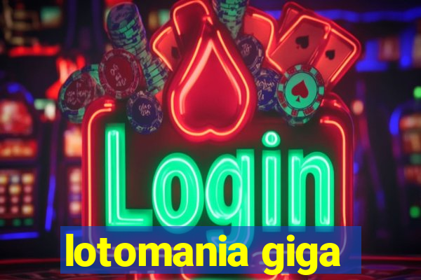 lotomania giga