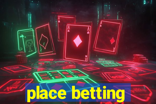 place betting