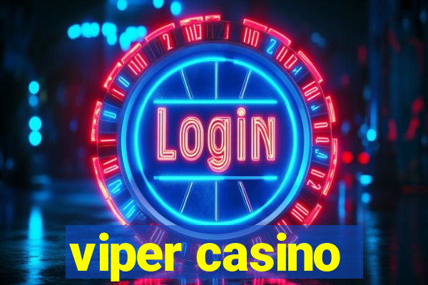 viper casino