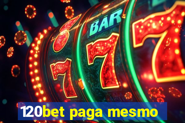 120bet paga mesmo