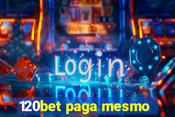 120bet paga mesmo