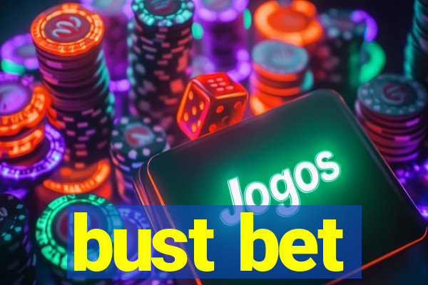 bust bet