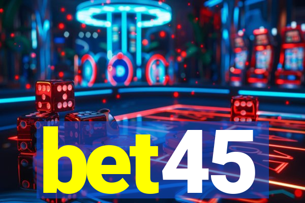 bet45