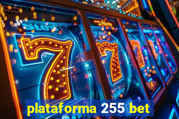 plataforma 255 bet