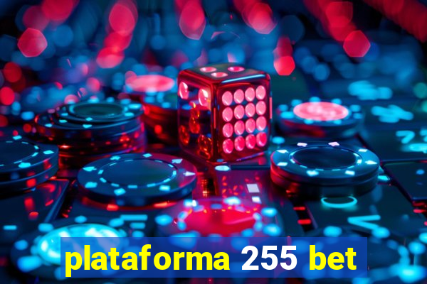 plataforma 255 bet