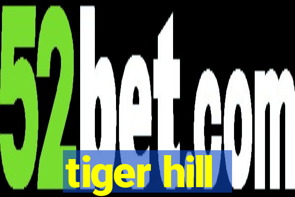 tiger hill