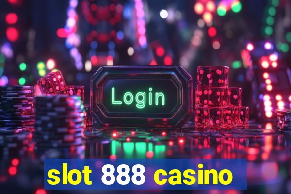 slot 888 casino