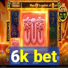 6k bet