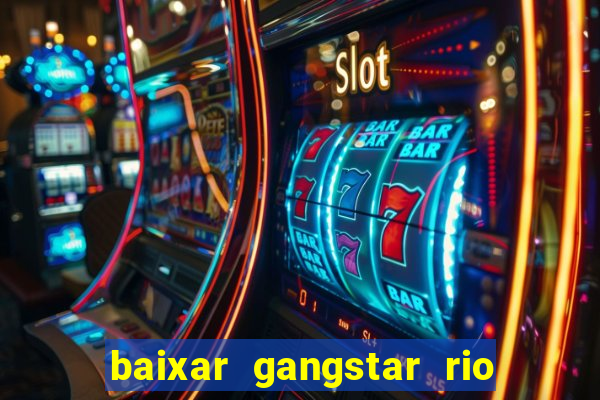 baixar gangstar rio cidade dos santos java