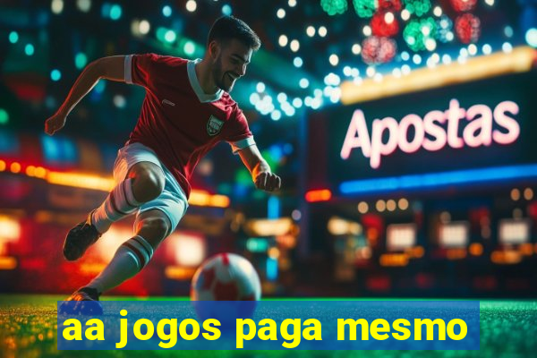 aa jogos paga mesmo