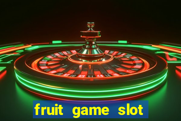 fruit game slot machine online