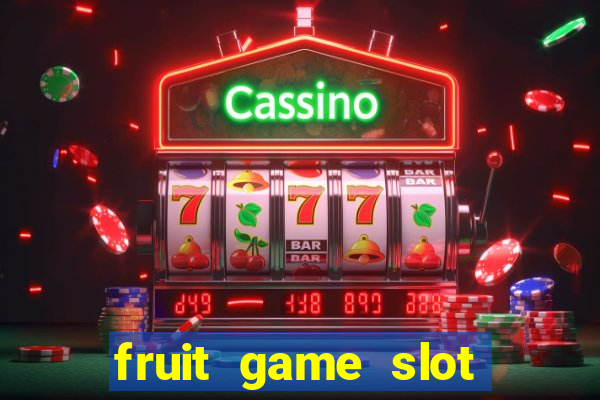 fruit game slot machine online