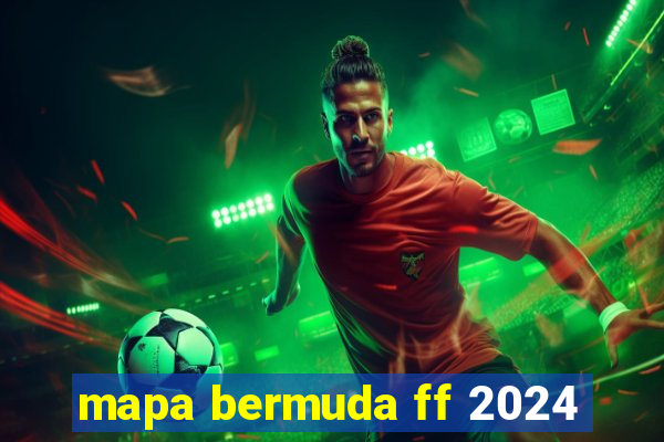 mapa bermuda ff 2024