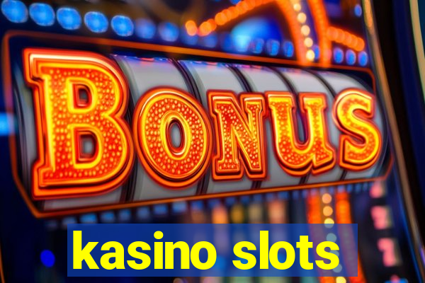 kasino slots