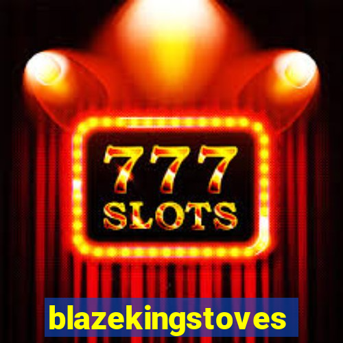 blazekingstoves