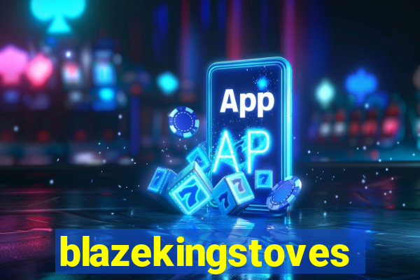 blazekingstoves