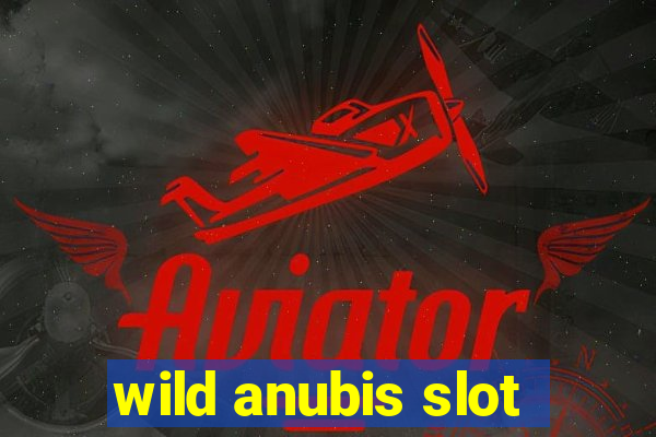 wild anubis slot