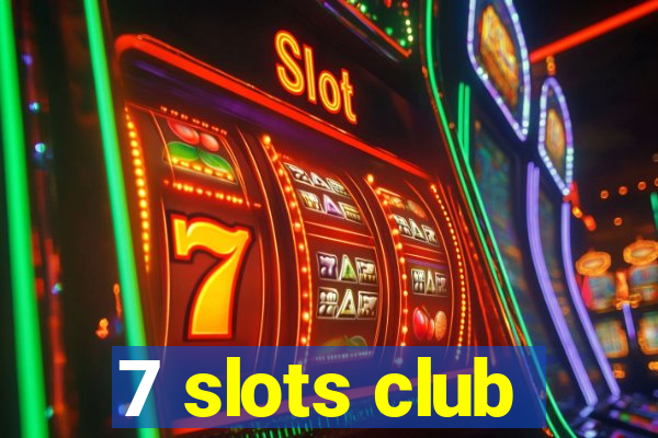 7 slots club