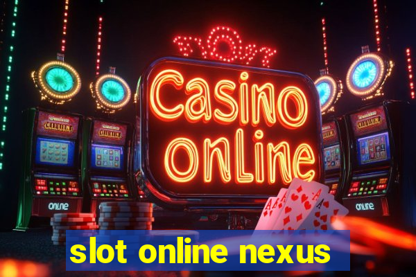 slot online nexus