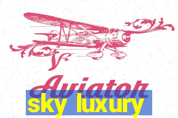 sky luxury