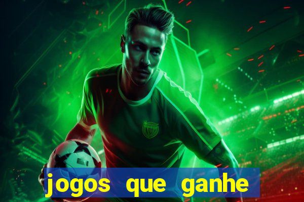 jogos que ganhe dinheiro de verdade