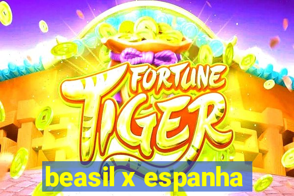 beasil x espanha