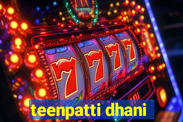 teenpatti dhani