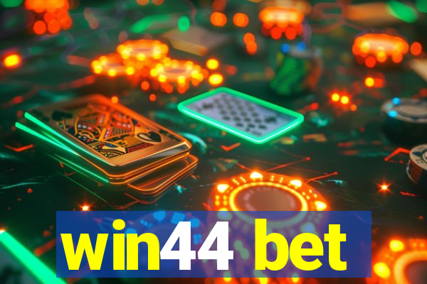 win44 bet