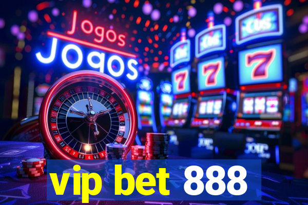 vip bet 888