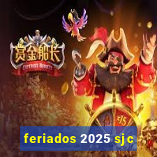 feriados 2025 sjc